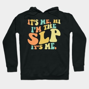 It's Me Hi I'm The SLP It's Me Hoodie